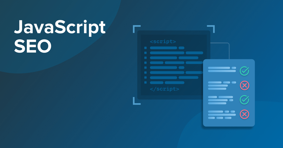 JavaScript SEO: Challenges and best practices for dynamic websites that use JS